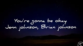 Jenn johnson, Brian johnson You're gonna be okay