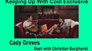 Cady Groves Dishes on Duet With Christian Burghardt