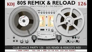 80s Reload & Remix (Club Dance Party 126 KDJ 2024)