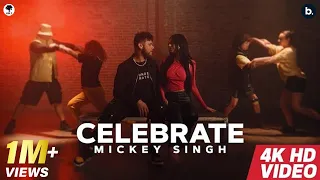 CELEBRATE - Official Video | MICKEY SINGH | INFINITY | Punjabi Song 2023