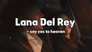 Lana Del Rey - Say yes to heaven (I've got my eyes on you) lyrics #lyrics #song #music