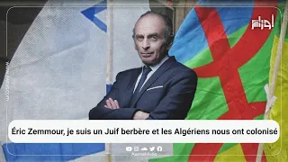 Eric Zemmour,  : je suis un juif berbère qui a été colonisé par les arabes