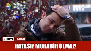 Hatasız muhabir olmaz!