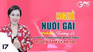 REVIEW: NGHỀ NUÔI GÁI - TRUYỆN TÂM LÝ XÃ HỘI - TRƯỜNG LÊ [TẬP 17]