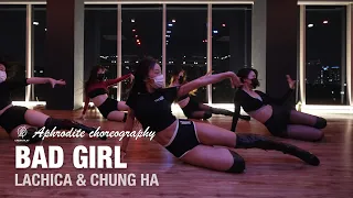Bad Girl - LACHICA & CHUNG HA / Aphrodite Choreography / Urban Play Dance Academy