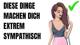 Simple Dinge, die dich extrem sympathisch machen