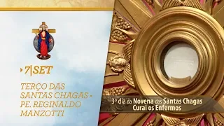 Terço das Santas Chagas | Padre Reginaldo Manzotti | 7 de Setembro de 2018