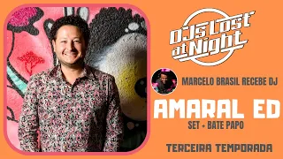 DJs Lost at Night  - Marcelo Brasil recebe DJ Amaral ED
