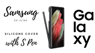 Silicone Case with S Pen | Samsung S21 Ultra S Pen | S21 Ultra S Pen vs Note 20 Ultra S Pen