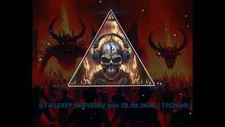 DJ ALEXEY SHEVELEV mix 29.09.2023 ( TECHNO )