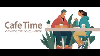 ＜DJ MIX＞最高の休日にリラックス「Cafe Time」シティポップ 日本語ラップ　HipHop カフェ BGM 睡眠用 作業用 citypop プレイリスト