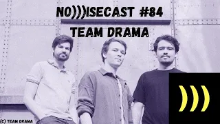 NO)))ISECAST #84 - "The Beatles, was ist das bitte für ein scheiß Name?" - Dreampop mit TEAM DRAMA