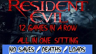 12 Resident Evil Speedruns [NO SAVE/NO DEATH] - 11:47:09