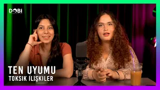 Ten Uyumu - Toksik İlişkiler (S.3 B.34)