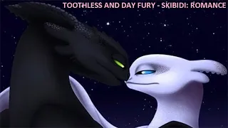 TOOTHLESS AND DAY FURY - SKIBIDI: ROMANCE