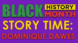 Black History Story Theatre: Dominique Dawes