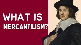 What is a Simple Definition of Mercantilism?