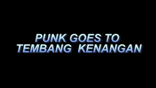 PUNK GOES TO TEMBANG KENANGAN VERSI POP PUNK INDONESIA #punkgoespop