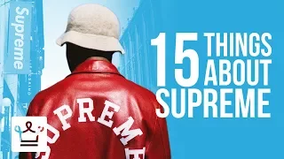 15 Things You Didn't Know About SUPREME