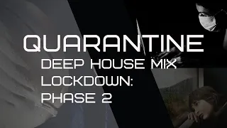 Quarantine 2020 Deep House Mix - Phase 2 of Lockdown - Restless