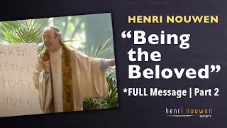 "Being the Beloved"  (FULL SERMON Part Two) | Henri Nouwen at the Crystal Cathedral