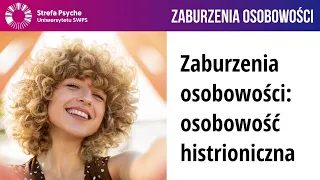 Zaburzenia osobowości: osobowość histrioniczna - Magdalena Paszko