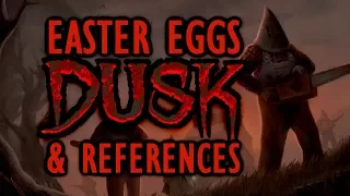 DUSK Easter Eggs And Super Secrets