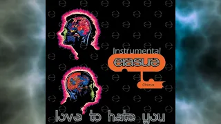 Erasure - Love To Hate You - Instrumental