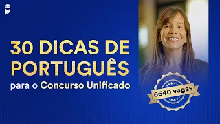 30 dicas de Português para o Concurso Unificado