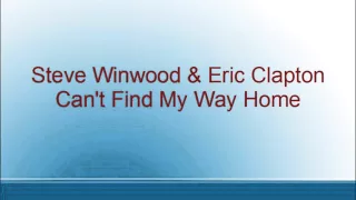 Steve Winwood & Eric Clapton - Can't Find My Way Home