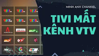 Tivi mất hết kênh VTV1 VTV3 VTV6 xử lý thế nào