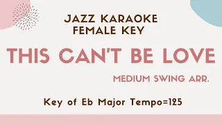 This can't be love - Jazz KARAOKE - female key [sing along background music]