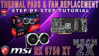 MSI RADEON RX 6750 XT Mech 2X | STEP by STEP TUTORIAL | Thermal Pads, Repasting & Fan Replacement