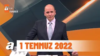 atv Ana Haber | 1 Temmuz 2022