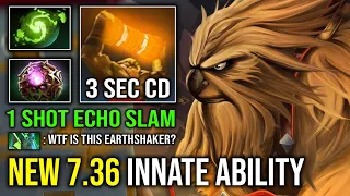 NEW 7.36 INNATE ABILITY 3 Sec CD Totem Unlimited Jump 1 Shot Echo Slam 100% Stun Earthshaker Dota 2