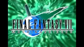 Final Fantasy 7 Machinabridged F*ck Up Compilation