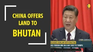 WION Dispatch: China offers land to Bhutan to settle dispute