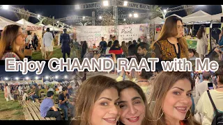 CHAAND RAAT FROM 9pm—4am.Find out how i spent 7 hours