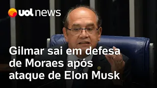 Gilmar Mendes sai em defesa de Moraes após ataques de Elon Musk: 'Imputações têm muita confusão'