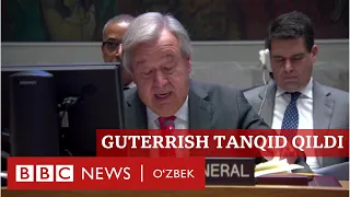 Янгиликлар, Исроил Ғазо уруши: Гутерриш ҳам Исроил, ҳам Ҳамасни танқид қилди - BBC News O'zbek