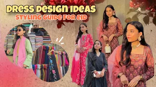 Revealing my Eid Clothes ✨ | Dress Designs | Styling Guide | Eid Looks under Budget 🛍️