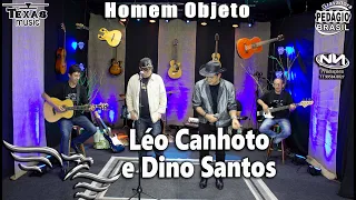 Homem Objeto - LÉO CANHOTO e DINO SANTOS (Extraído do DVD Gravado no Estúdio Águia Music)