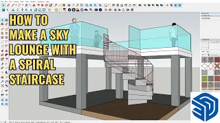 Sketchup House Tutorial   How to make a Sky Lounge with Spiral Stairs in Sketchup