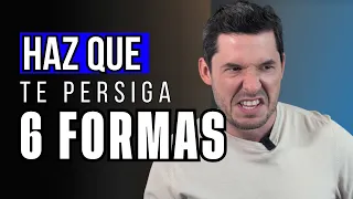 6 FORMAS DE HACER QUE UN HOMBRE TE PERSIGA | JORGE LOZANO H.