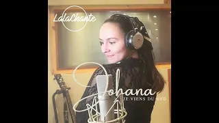Johana - Cover Je viens du sud  -  l' Expérience LalaChante