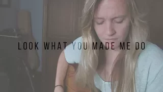 Look What You Made Me Do | Taylor Swift (cover)