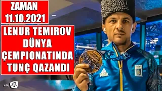 Qırımtatar küreşçisi Lenur Temirov Dünya çempionatında tunç medal qazandı | Zaman 11.10.21