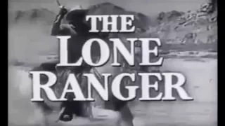 The Lone Ranger 1949 - 1957 Opening and Closing Theme