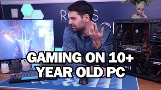 Gaming On A 10+ year-old Pc In 2024: Is It Still Possible?