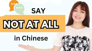Practice NOT AT ALL in Chinese in different situations, learn new words and practice listening too